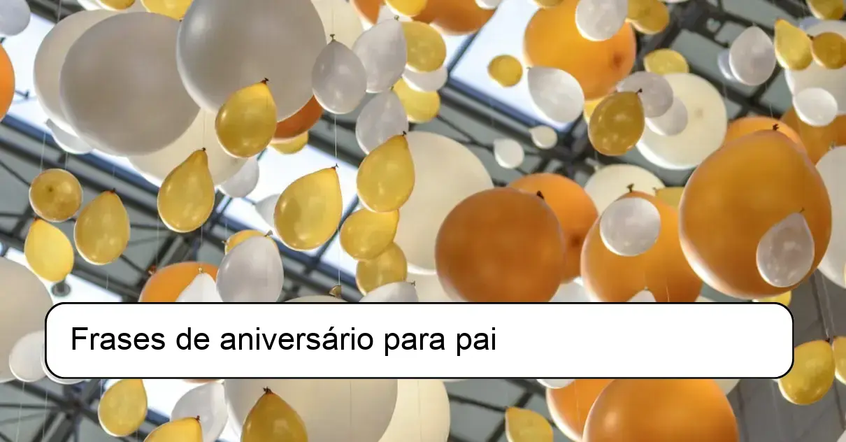 Frases de aniversário para pai