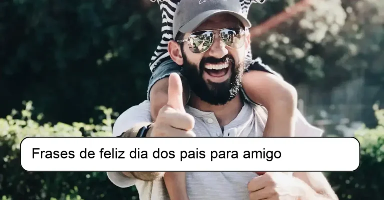 Frases de feliz dia dos pais para amigo