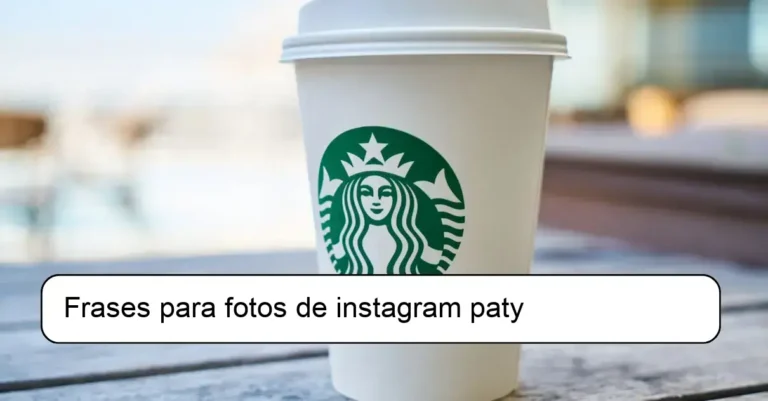 Frases para fotos de instagram paty