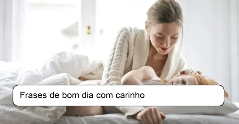 Frases de bom dia com carinho