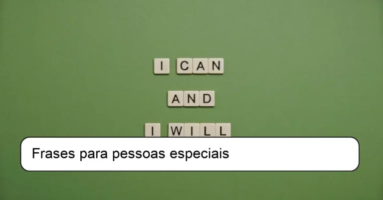 Frases para pessoas especiais