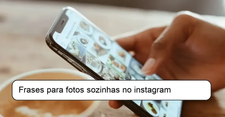 Frases para fotos sozinhas no instagram