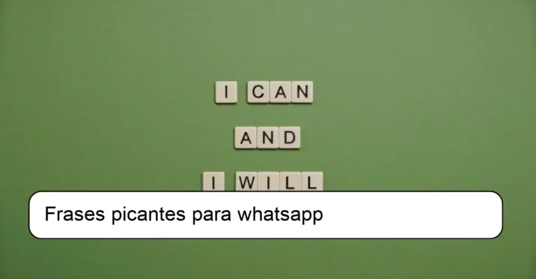 Frases picantes para whatsapp