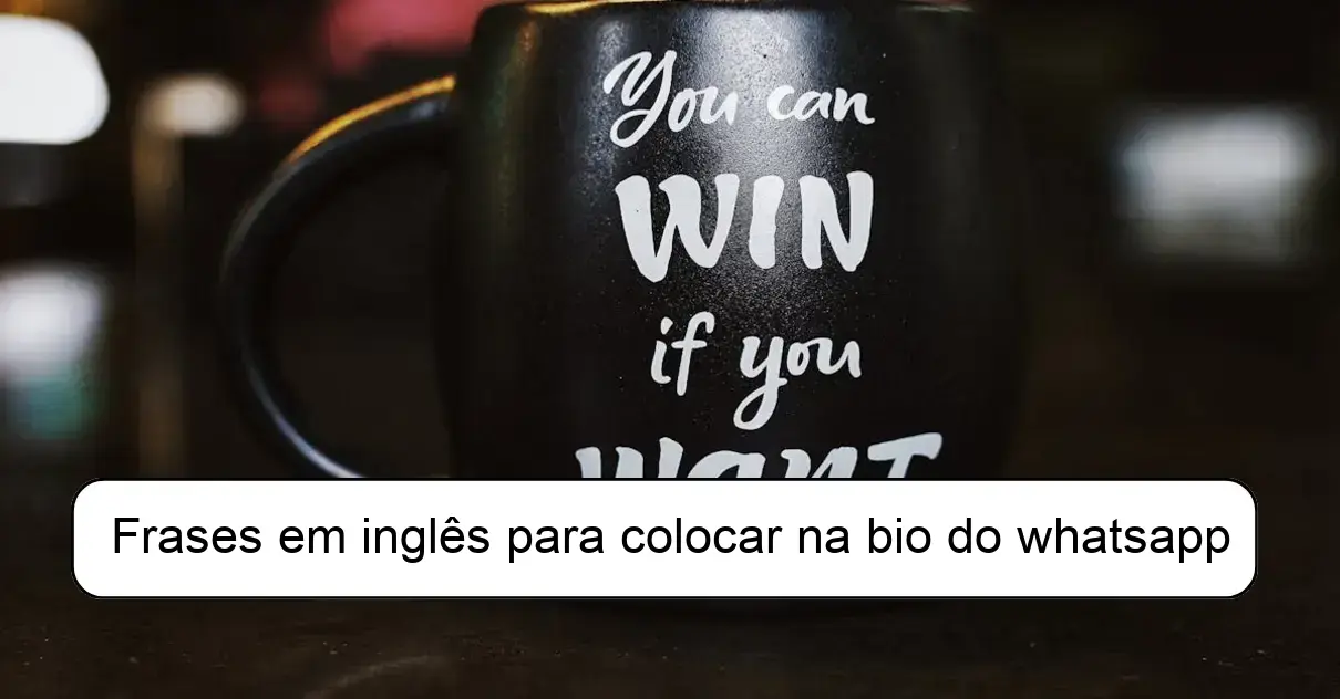 Frases em inglês para colocar na bio do whatsapp