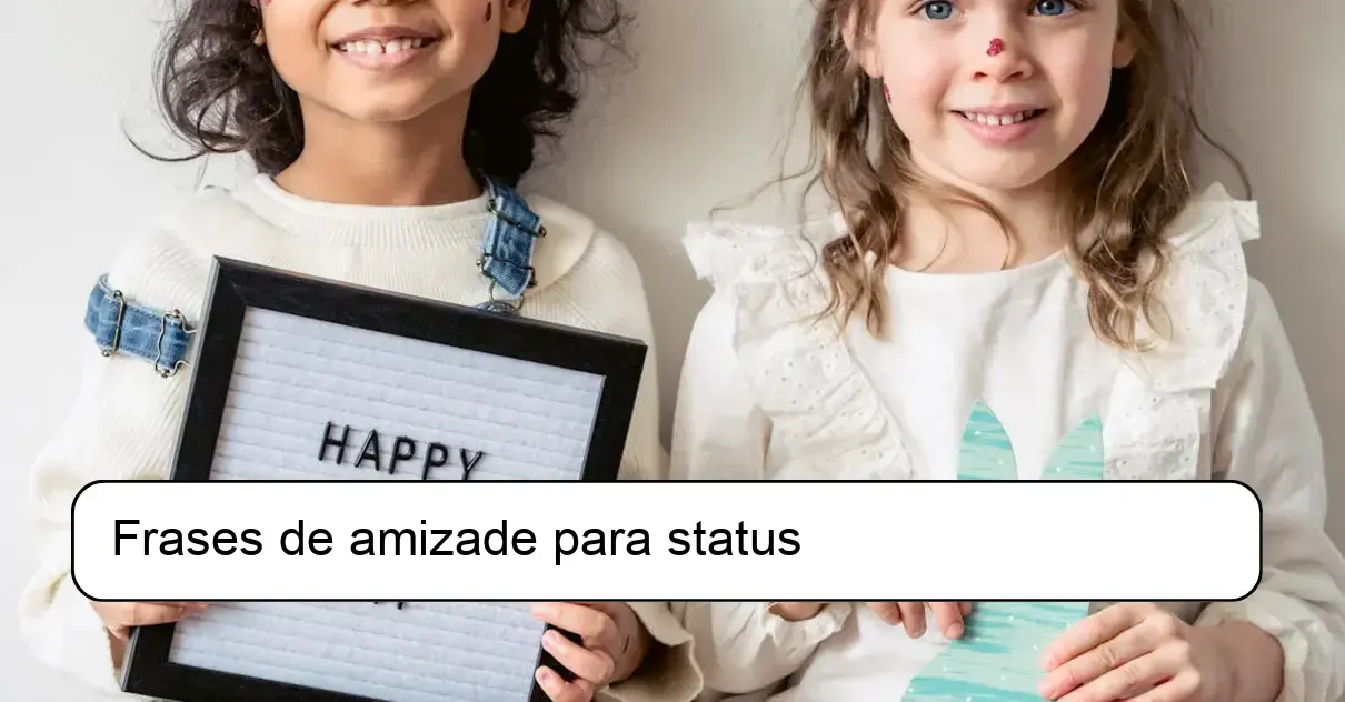 Frases de amizade para status