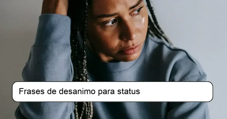 Frases de desanimo para status