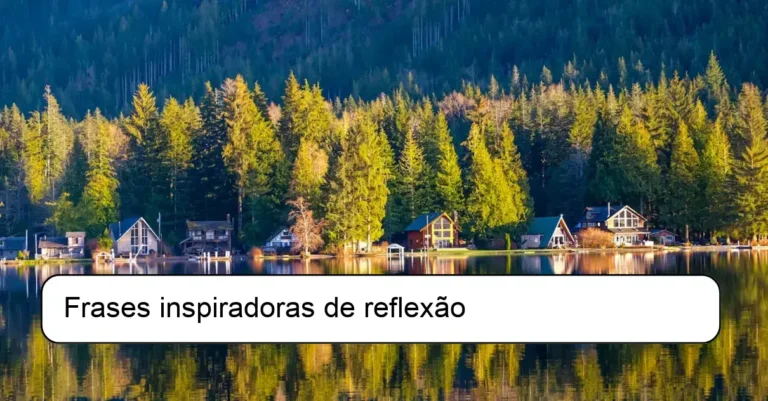 Frases inspiradoras de reflexão