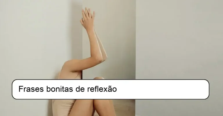 Frases bonitas de reflexão