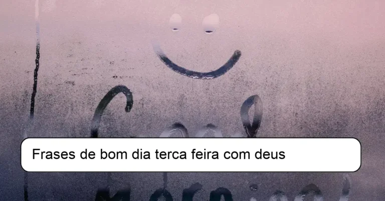 Frases de bom dia terca feira com deus