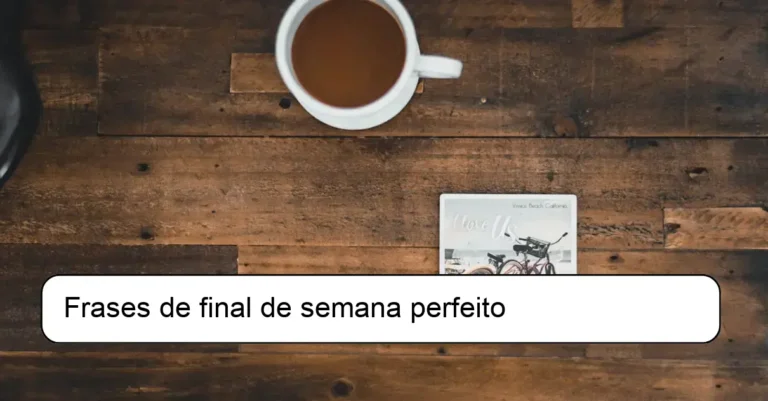 Frases de final de semana perfeito