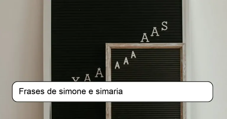 Frases de simone e simaria