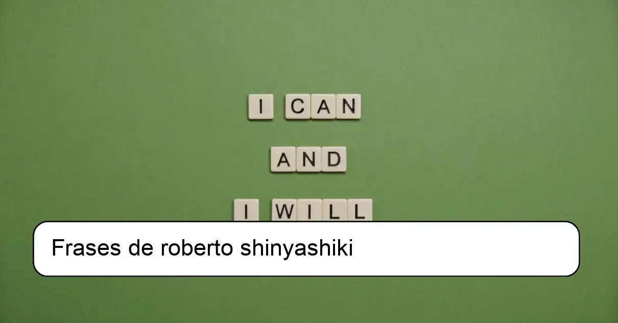 Frases de roberto shinyashiki