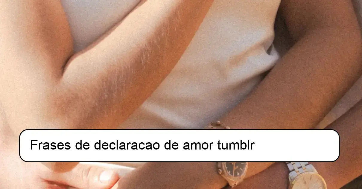 Frases de declaracao de amor tumblr