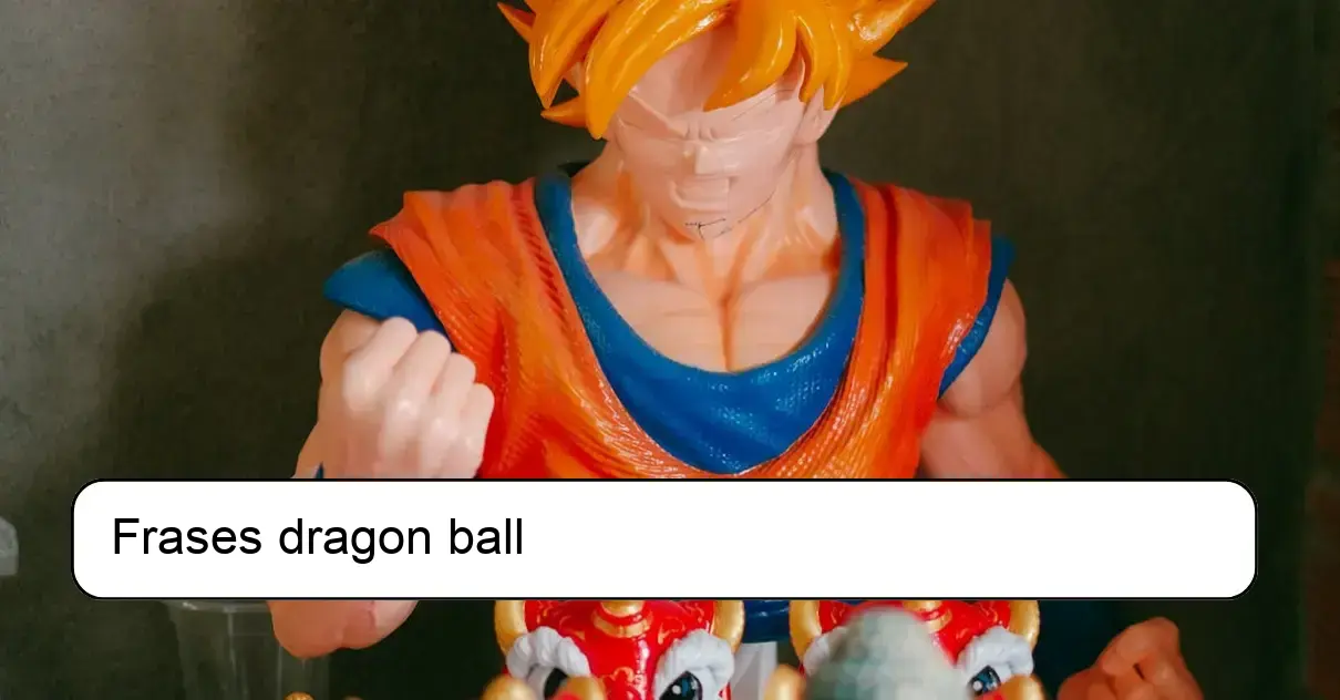 Frases dragon ball