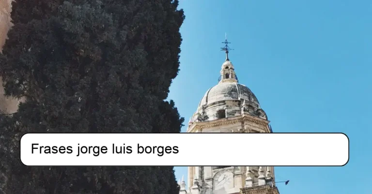 Frases jorge luis borges