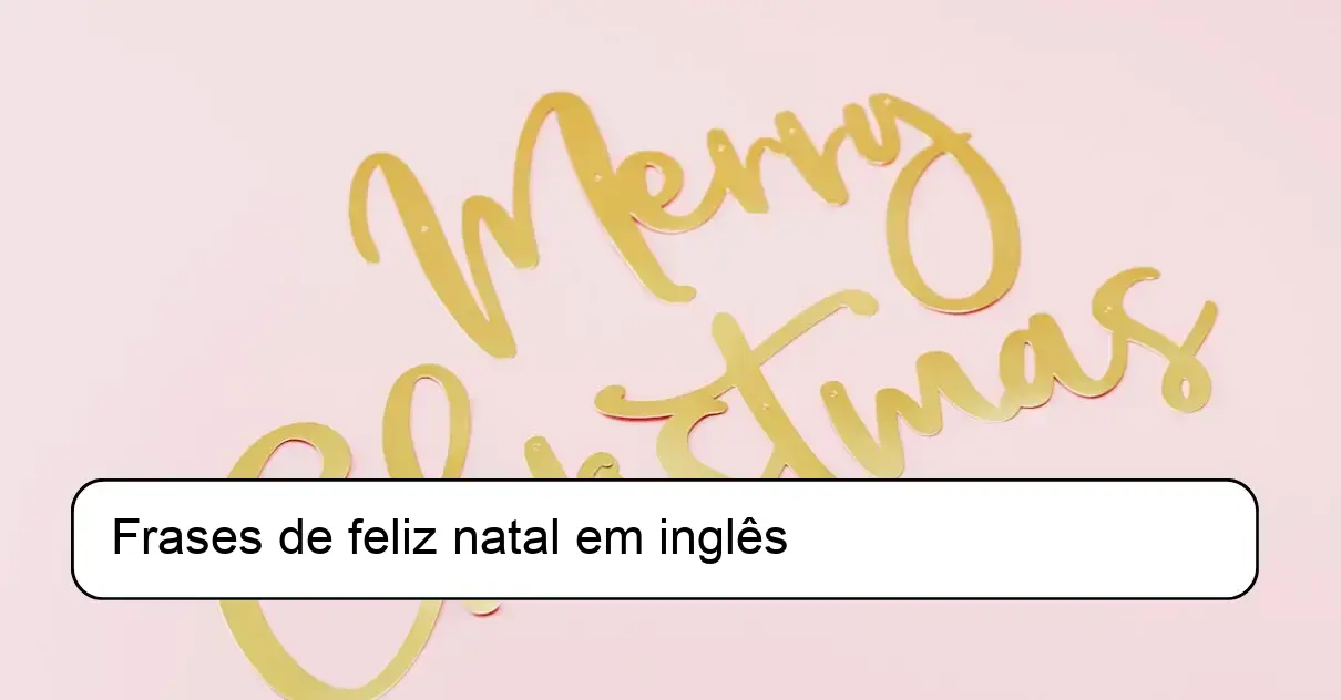 Frases de feliz natal em inglês