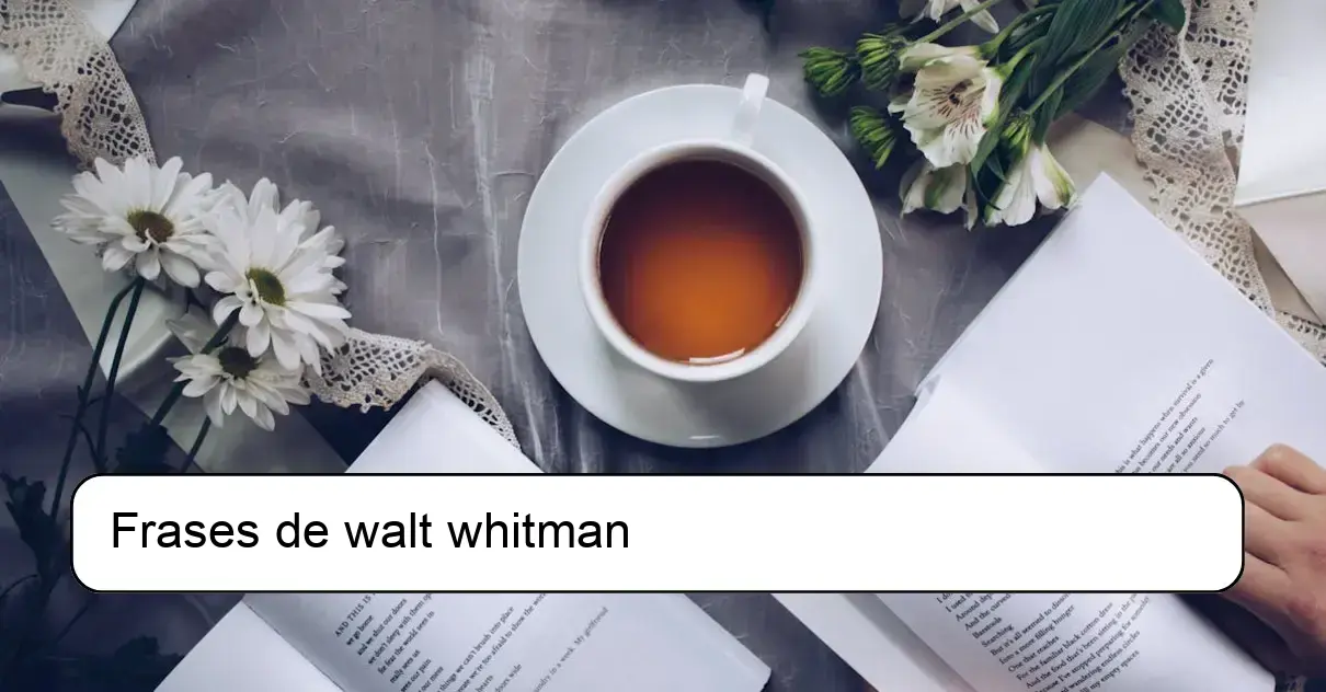 Frases de walt whitman