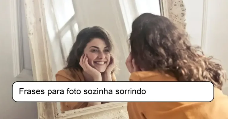 Frases para foto sozinha sorrindo