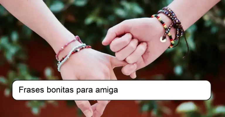 Frases bonitas para amiga