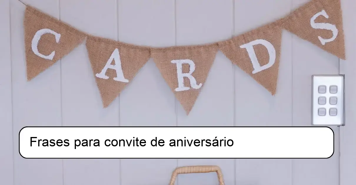 Frases para convite de aniversário