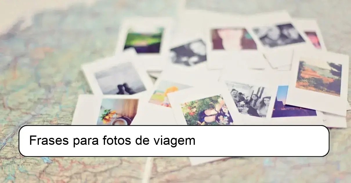 Frases para fotos de viagem