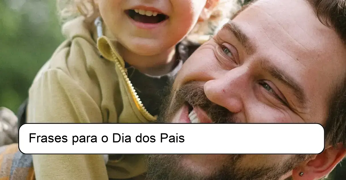 Frases para o Dia dos Pais