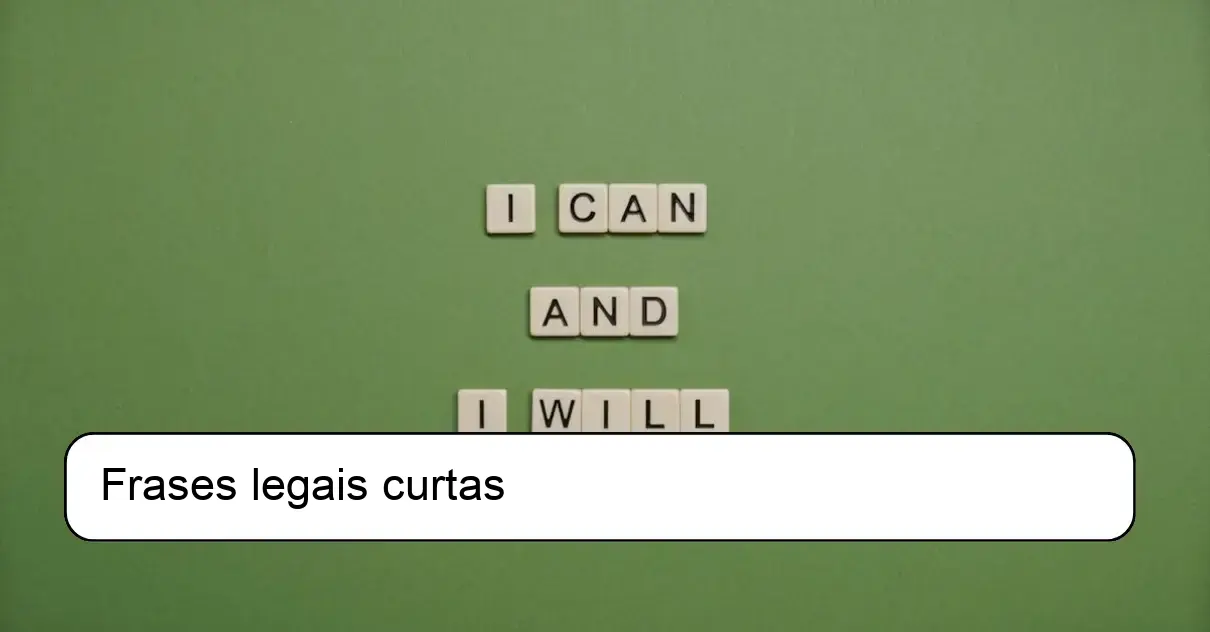 Frases legais curtas