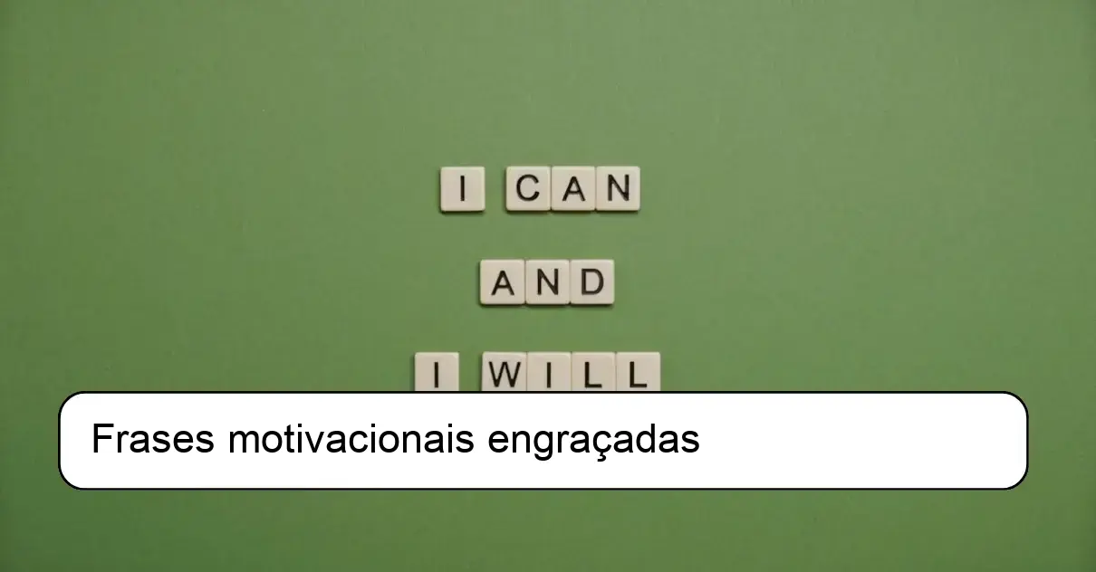 Frases motivacionais engraçadas