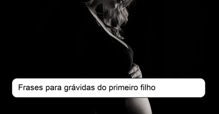 Frases para grávidas do primeiro filho