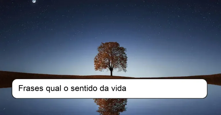Frases qual o sentido da vida