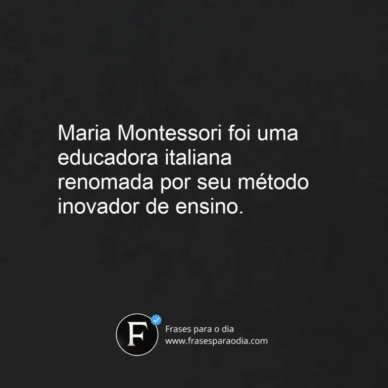 Frases de maria montessori