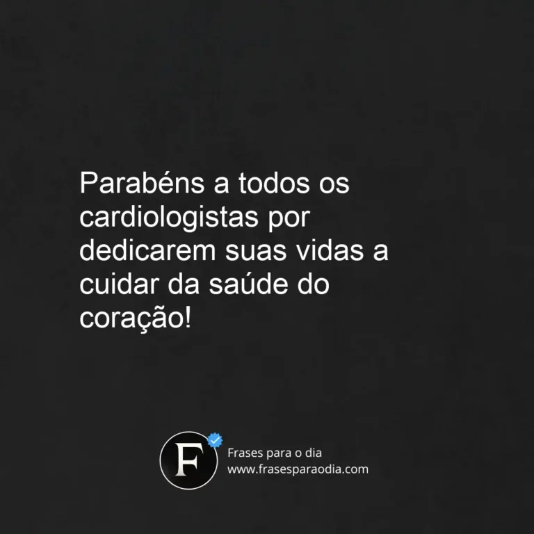 Frases dia do cardiologista