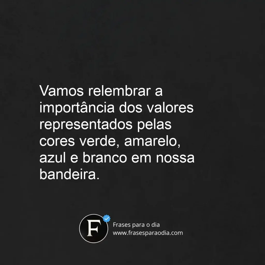 Frases para o Dia da Bandeira no Brasil