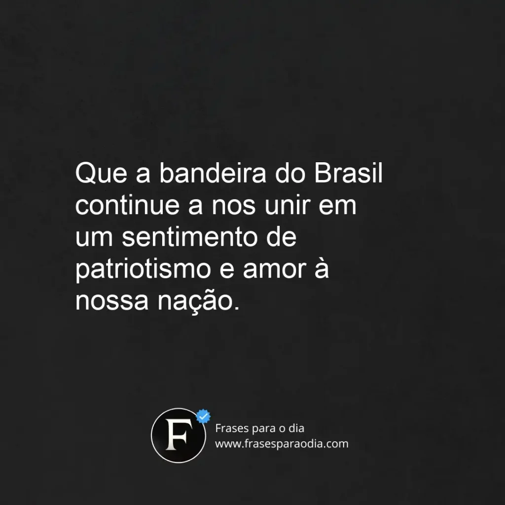 Frases para o Dia da Bandeira no Brasil