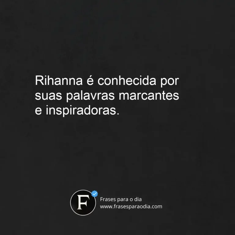 Frases rihanna