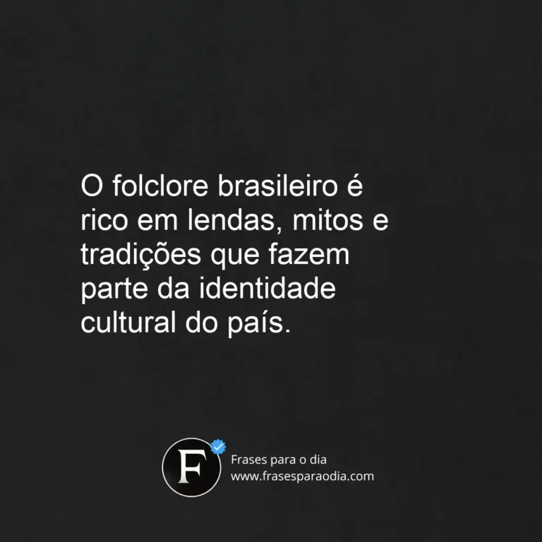 Frases sobre folclore brasileiro