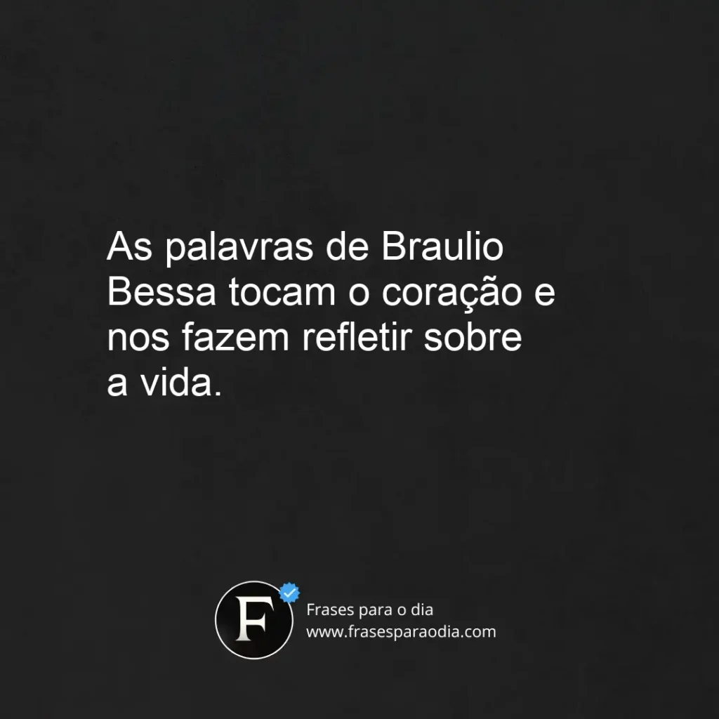 Frases de braulio bessa