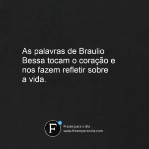 Frases de braulio bessa