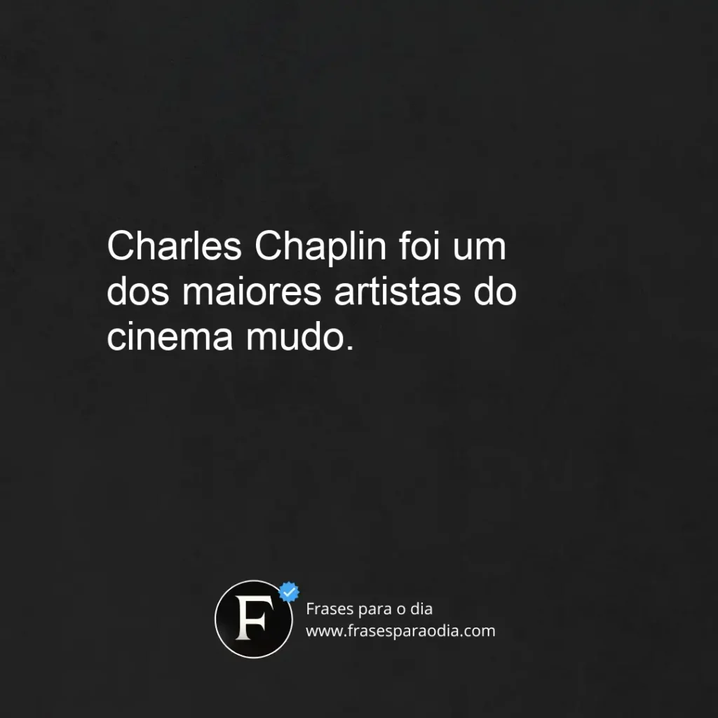 Frases de charles chaplin