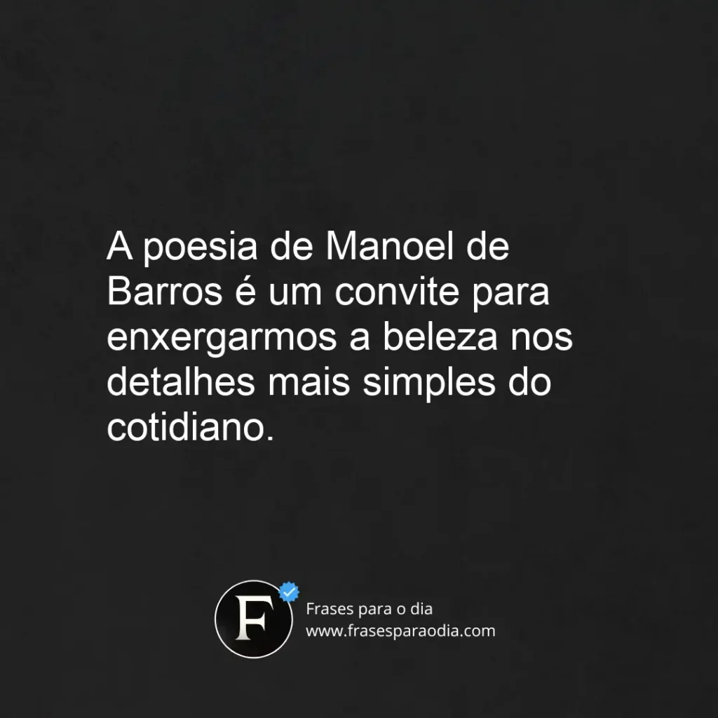 Frases de manoel de barros