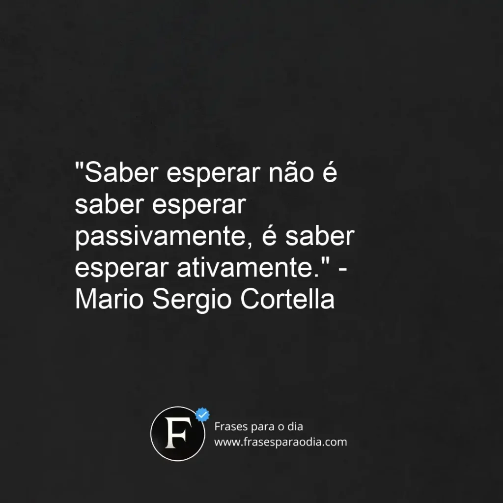 Frases de mario sergio cortella