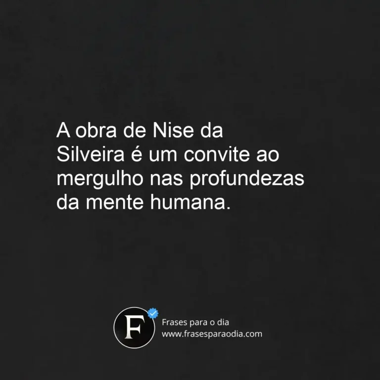 Frases de nise da silveira