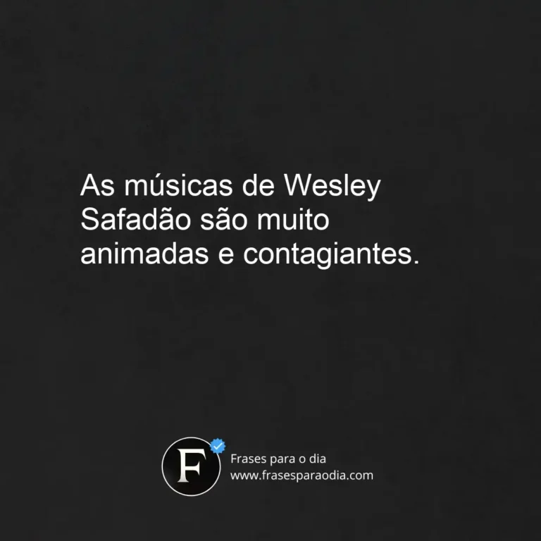 Frases de wesley safadao