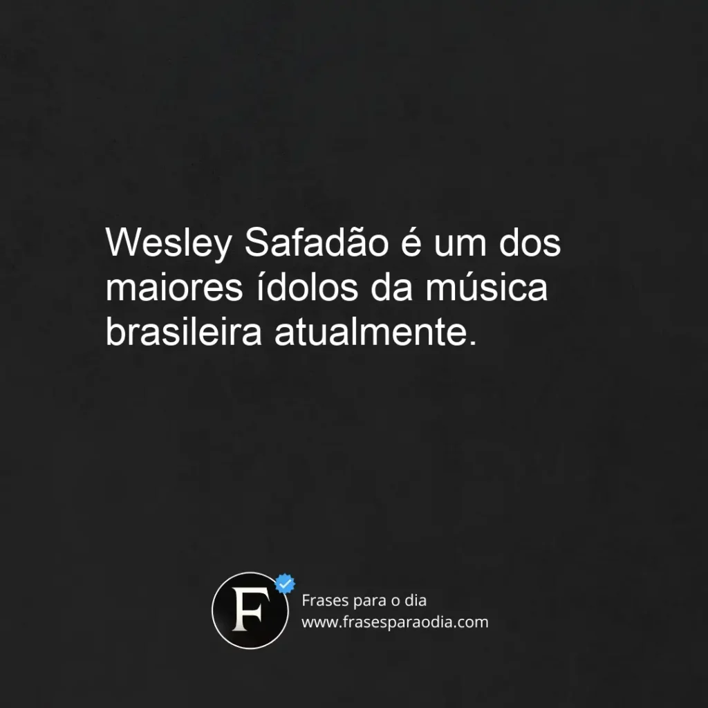 Frases de wesley safadao