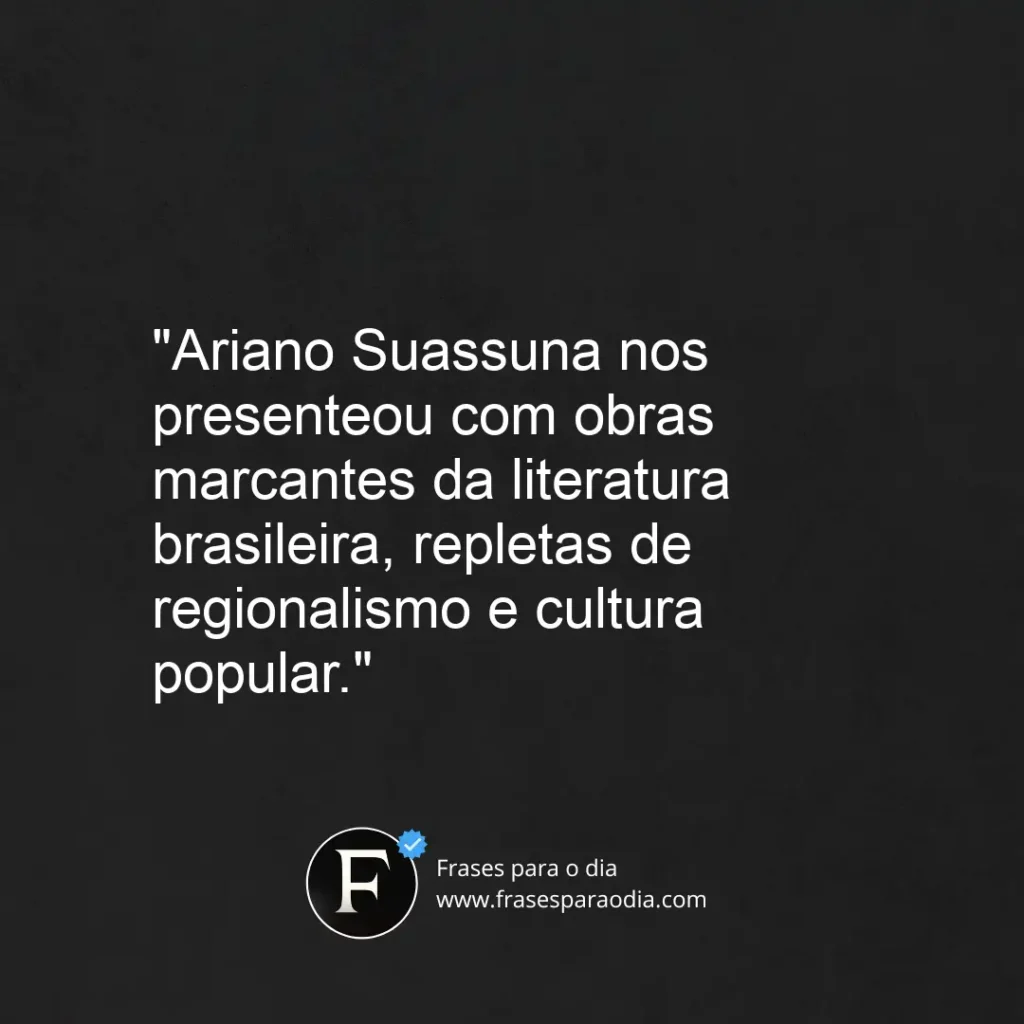 Frases de ariano suassuna