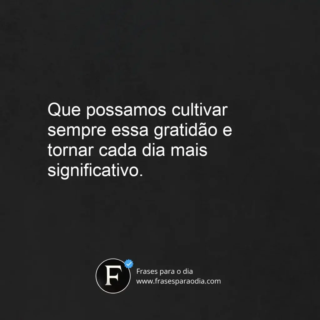 Frases de agradecimento pelo dia