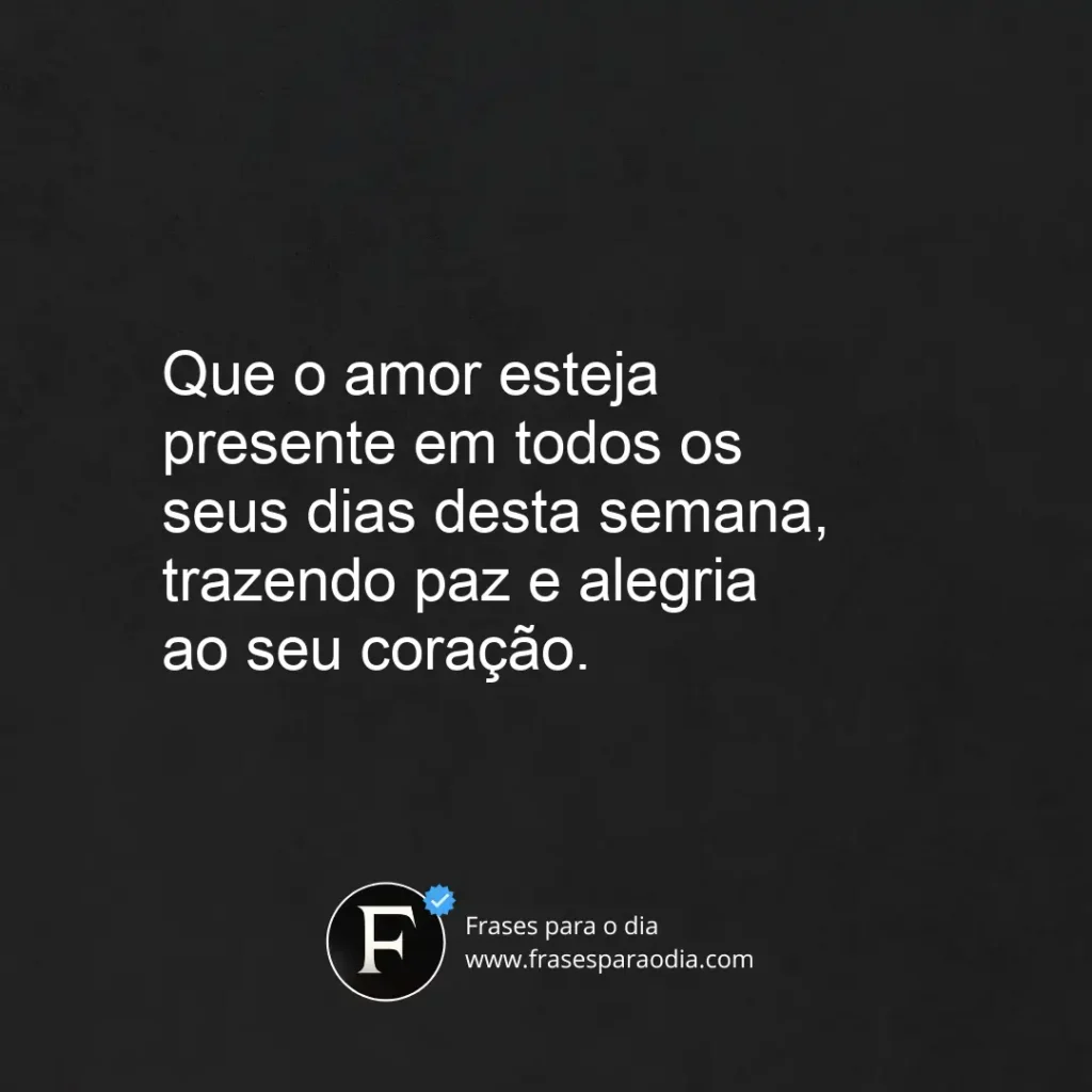 Frases de boa semana com amor