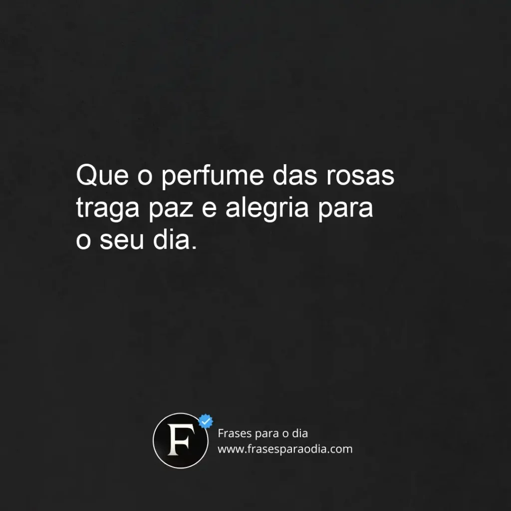 Frases de bom dia com rosas