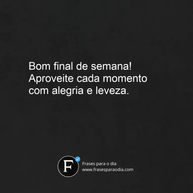 Frases de bom final de semana