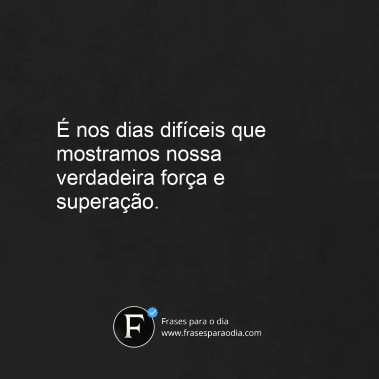 Frases de dias dificeis